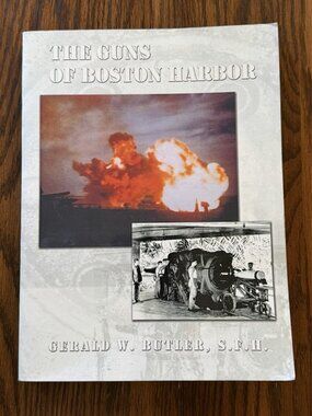 Guns of Boston Harbor : From the Bay Colony Through the Present by Gerald W. ...